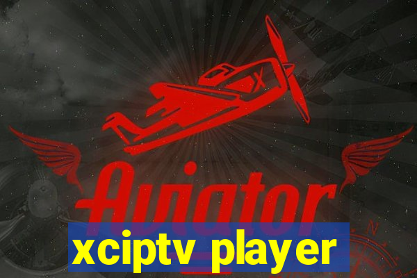 xciptv player